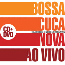 BOSSACUCANOVA -- AO VIVO DVD & CD